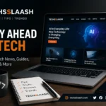 techslassh.com Review: What Makes This Tech Platform Stand Out?